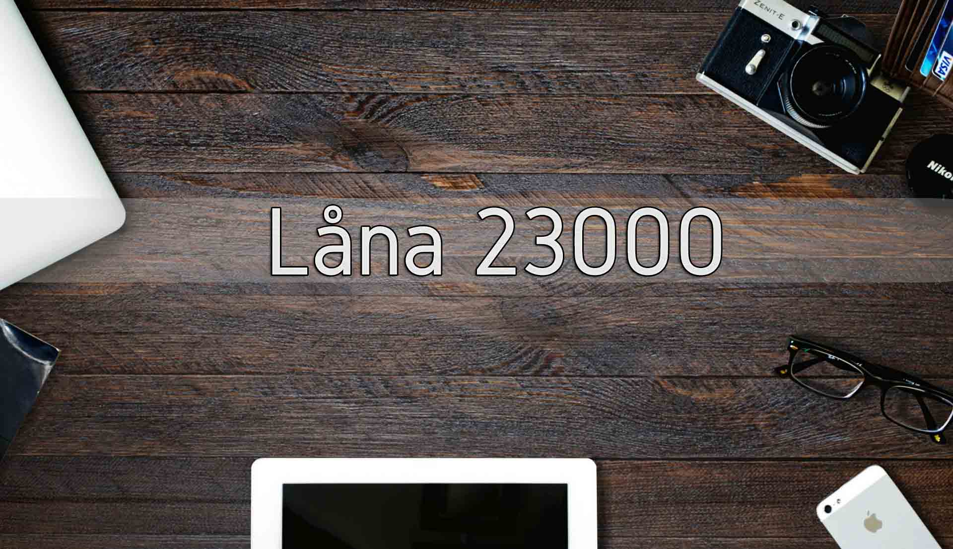 Låna 23000