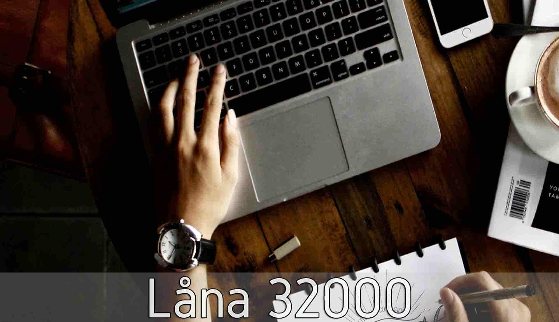 Låna 32000