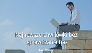 Najnowsze chwilówki bez sprawdzania baz