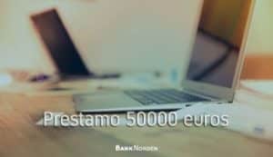 Prestamo 50000 euros
