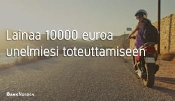 Lainaa 10000 euroa unelmiesi toteuttamiseen