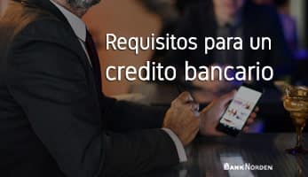 Requisitos para un credito bancario