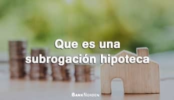 Que es una subrogación hipoteca