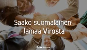 Saako suomalainen lainaa Virosta