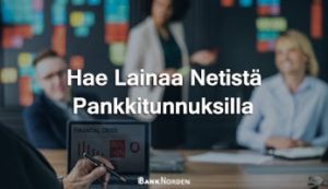 Hae lainaa netistä pankkitunnuksilla